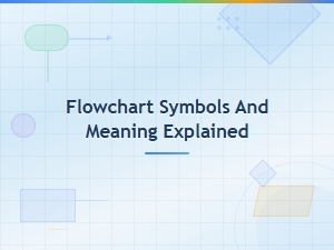 Flowchart Symbols and Their Meanings Explained